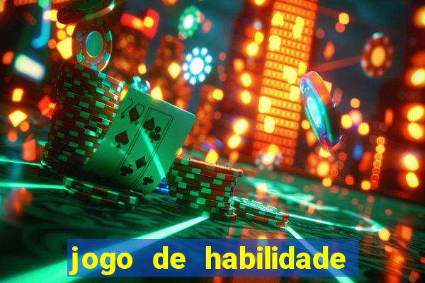 jogo de habilidade para ganhar dinheiro